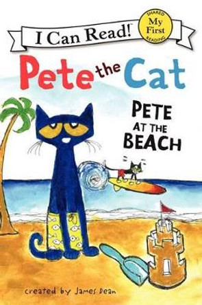 Pete the Cat: Pete at the Beach by James Dean 9780062110725