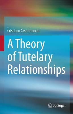 A Theory of Tutelary Relationships by Cristiano Castelfranchi 9783031205729