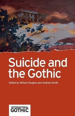 Suicide and the Gothic by William Hughes 9781526171849 Suicide and the Gothic by William Hughes 9781526171849