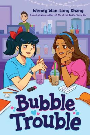 Bubble Trouble by Wendy Wan-Long Shang 9781338802146