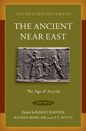 The Oxford History of the Ancient Near East: Volume IV: The Age of Assyria by Karen Radner 9780190687632