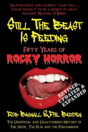 Still the Beast is Feeding: Fifty Years of Rocky Horror by Rob Bagnall 9781845832247