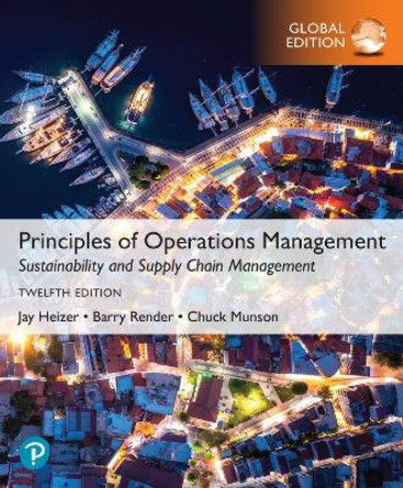 Principles of Operations Management: Sustainability and Supply Chain Management, Global Edition by Jay Heizer 9781292459127