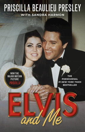 Elvis and Me: The True Story of the Love Between Priscilla Presley and the King of Rock N' Roll by Priscilla Presley 9780593639566