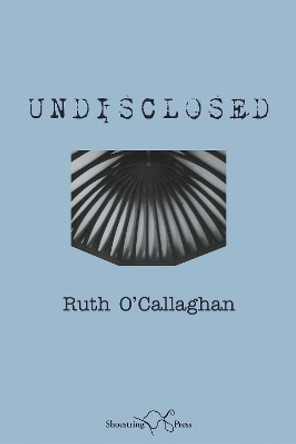 Undisclosed by Ruth O'Callaghan 9781915553409