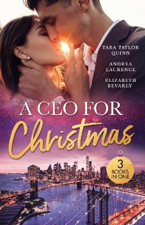 A Ceo For Christmas: An Unexpected Christmas Baby (The Daycare Chronicles) / The Baby Proposal / A CEO in Her Stocking by Tara Taylor Quinn 9780263321180