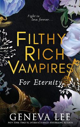 Filthy Rich Vampires: For Eternity by Geneva Lee 9780349130958