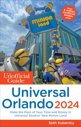 Unofficial Guide to Universal Orlando 2024 by Seth Kubersky 9781628091496