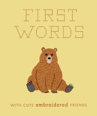 First Words with Cute Embroidered Friends: A Padded Board Book for Infants and Toddlers featuring First Words and Adorable Embroidery Pictures by Libby Moore 9781958803363