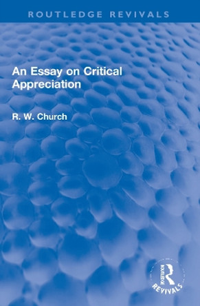 An Essay on Critical Appreciation by Ralph W. Church 9781032227665