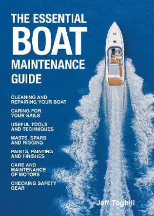 The Essential Boat Maintenance Guide by Jeff Toghill 9781760795818