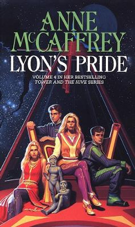 Lyon's Pride: (The Tower and the Hive: book 4): a spellbinding epic fantasy from one of the most influential fantasy and SF novelists of her generation by Anne McCaffrey 9780552167314