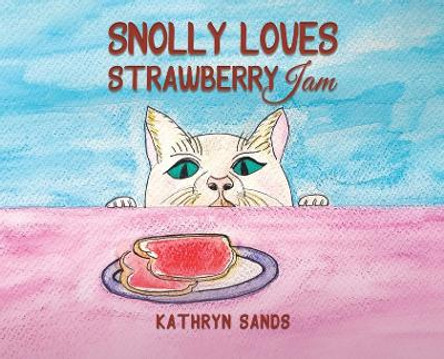 Snolly Loves Strawberry Jam by Kathryn Sands 9781035813384