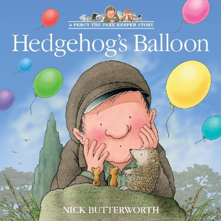 Hedgehog’s Balloon (A Percy the Park Keeper Story) by Nick Butterworth 9780008642075