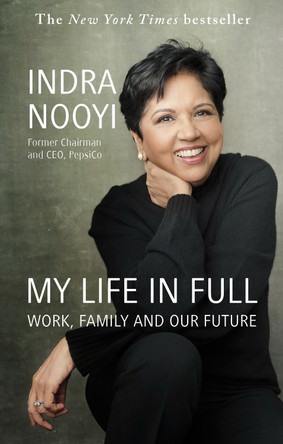 My Life in Full: Work, Family and Our Future by Indra Nooyi 9780349426112