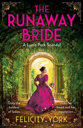 The Runaway Bride: A Lyme Park Scandal (Stately Scandals, Book 1) by Felicity York