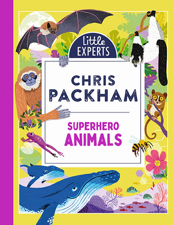 Superhero Animals (Little Experts) by Chris Packham 9780755504657
