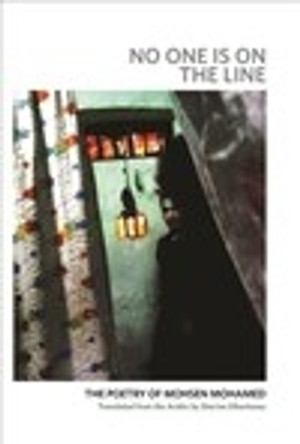 No One Is on the Line: The Poetry of Mohsen Mohamed by Mohsen Mohamed 9781942281306