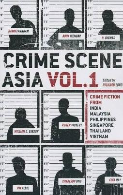 Crime Scene Asia: Vol. 1 Richard Lord 9789814423335