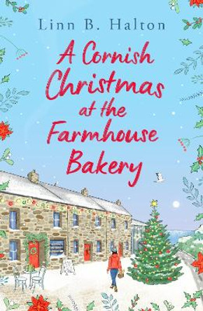 A Cornish Christmas at the Farmhouse Bakery by Linn B. Halton 9781804546437