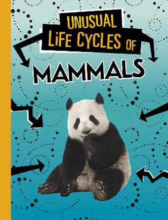 Unusual Life Cycles of Mammals by Jaclyn Jaycox 9781398223066