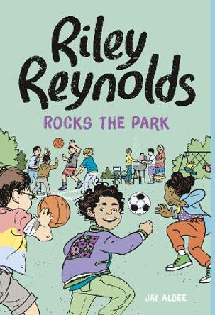 Riley Reynolds Rocks the Park by Jay Albee 9781398248991