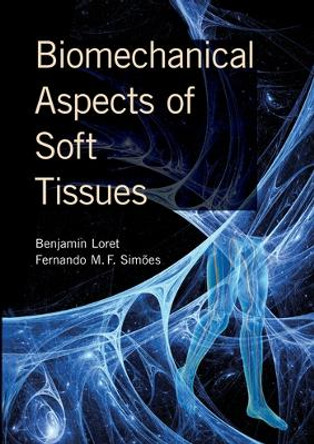 Biomechanical Aspects of Soft Tissues by Benjamin Loret 9780367574345