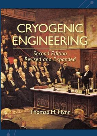 Cryogenic Engineering, Revised and Expanded by Thomas Flynn 9780367578169