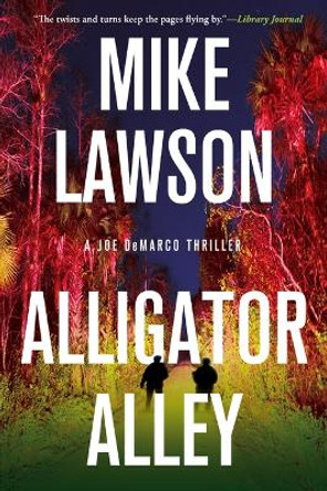 Alligator Alley: A Joe DeMarco Thriller by Mike Lawson 9780802162670