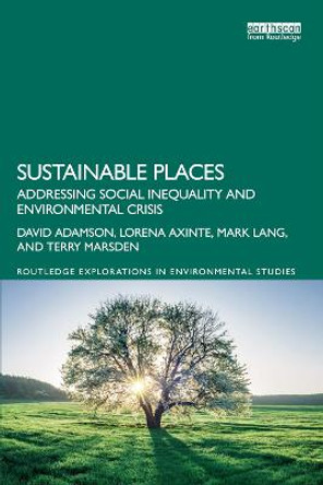 Sustainable Places: Addressing Social Inequality and Environmental Crisis by David Adamson