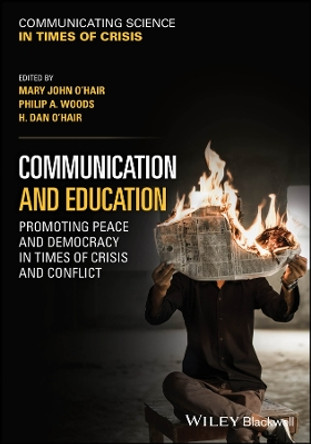 Communication and Education: In Times of Crisis and Conflict by Mary John O'Hair 9781119985259