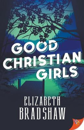 Good Christian Girls by Elizabeth Bradshaw 9781636795553