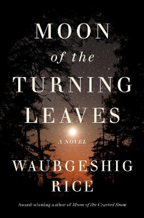 Moon of the Turning Leaves by Waubgeshig Rice 9780358673255