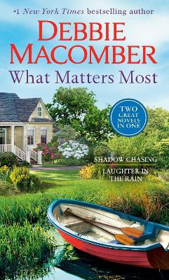 What Matters Most: A 2-in-1 Collection: Shadow Chasing and Laughter in the Rain by Debbie Macomber 9780593496183