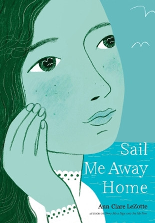 Sail Me Away Home (Show Me a Sign Trilogy, Book 3) by Ann Clare Lezotte 9781338742503
