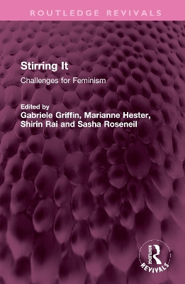 Stirring It: Challenges for Feminism by Gabriele Griffin 9781032611235