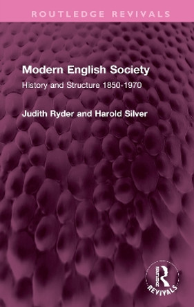 Modern English Society: History and Structure 1850-1970 by Judith Ryder 9781032671536