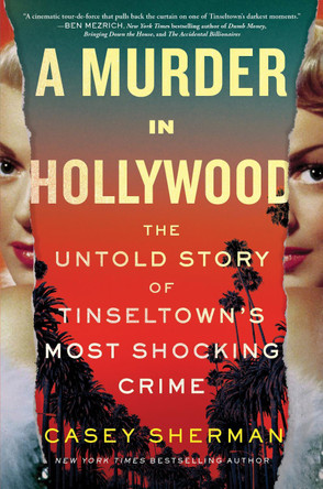 A Murder in Hollywood: The Untold Story of Tinseltown's Most Shocking Crime by Casey Sherman 9781728276502