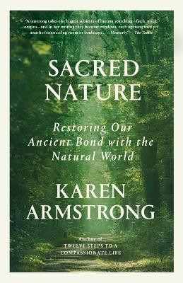 Sacred Nature: Restoring Our Ancient Bond with the Natural World by Karen Armstrong 9780593313404