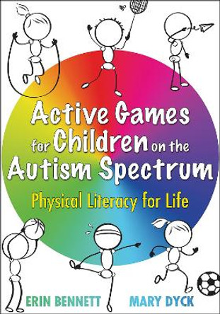 Active Games for Children on the Autism Spectrum: Physical Literacy for Life by Erin Bennett 9781718217171