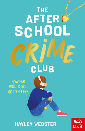 The After School Crime Club Hayley Webster 9781788006064