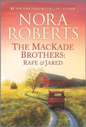 The Mackade Brothers: Rafe & Jared by Nora Roberts 9781335140678