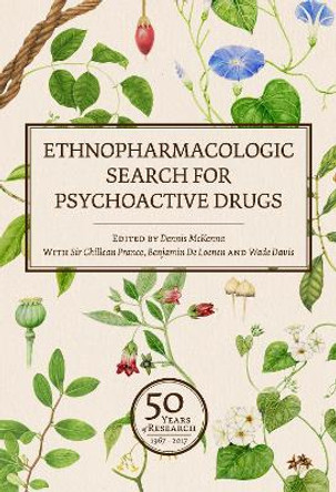 Ethnopharmacologic Search for Psychoactive Drugs (Vol. 1 & 2): 50 Years of Research by Dr Dennis McKenna 9780907791683