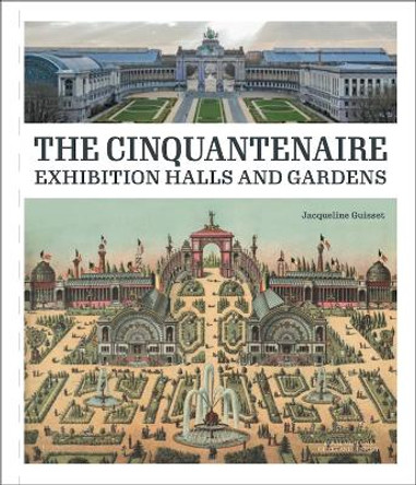 The Palace and Gardens of the Cinquantenaire by Jacqueline Guisset 9789461617712