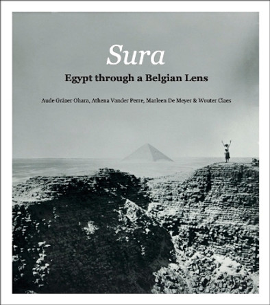 Sura: Egypt from a Belgian Perspective by Wouter Claes 9789461617767