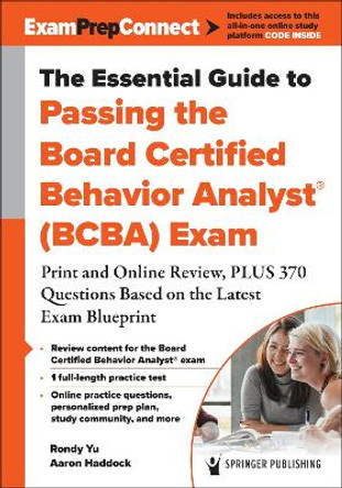 The Essential Guide to Passing the Board Certified Behavior Analyst® (BCBA) Exam by Rondy Yu 9780826186287