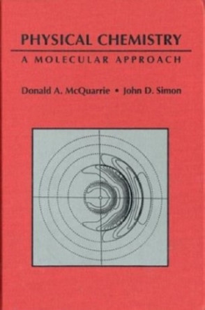 Physical Chemistry: A Molecular Approach by Donald a McQuarrie 9781940380216