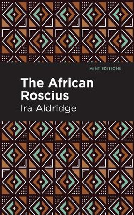 The African Roscious by Ira Aldridge 9798888970904