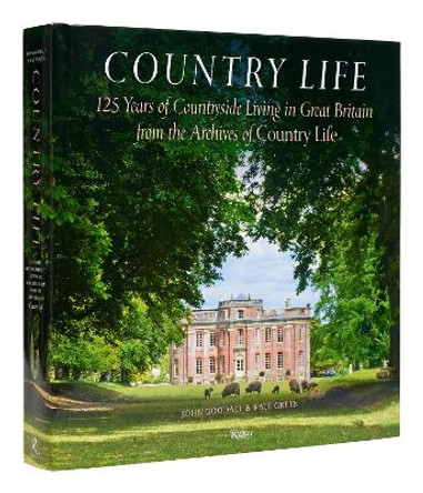 Country Life: 125 Years of Countryside Living in Great Britain from the Archives of Country Li fe by John Goodall 9780847873159