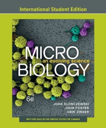 Microbiology: An Evolving Science by Joan L. Slonczewski 9781324033561